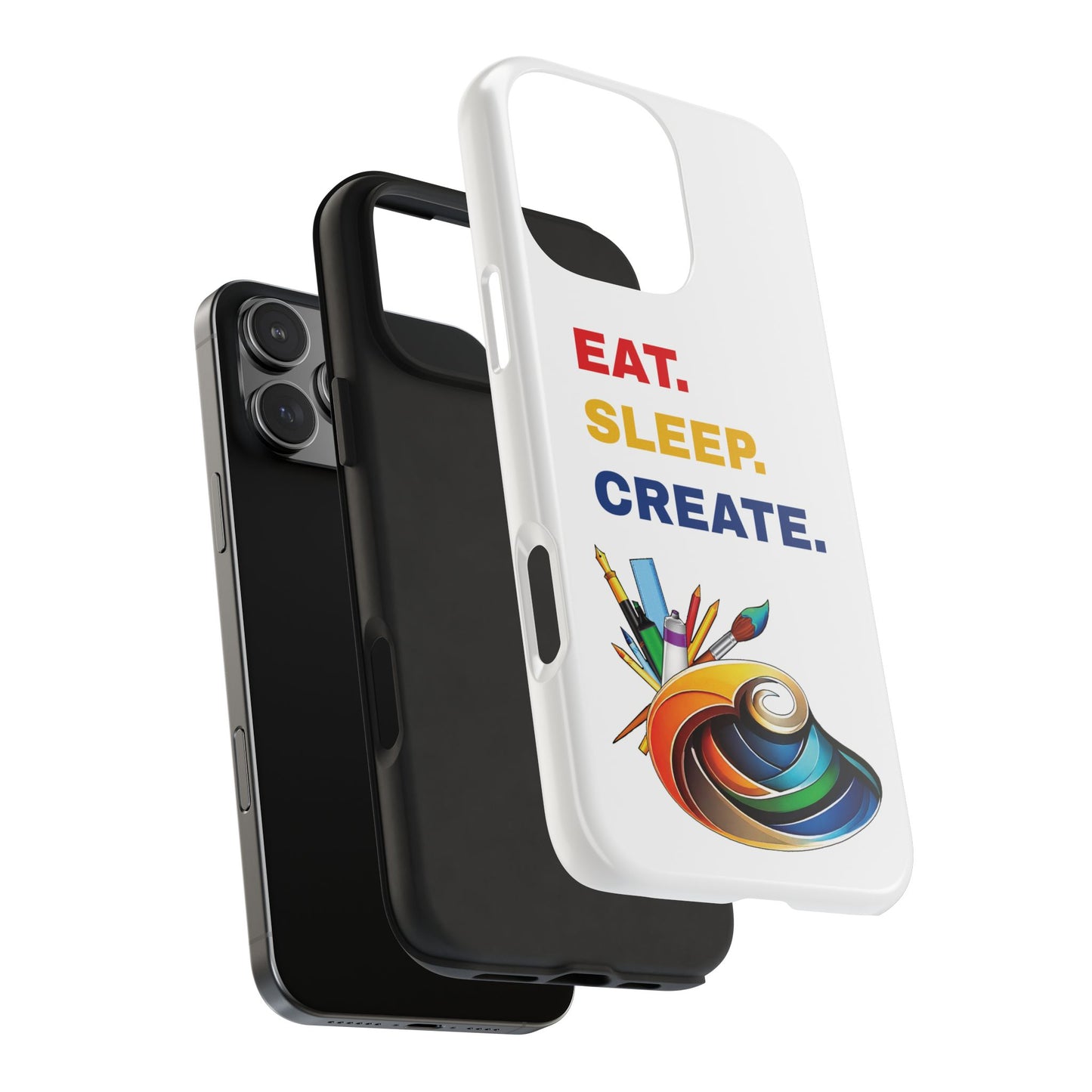 Artistic Tough Phone Case - 'Eat. Sleep. Create.' Design for Creatives