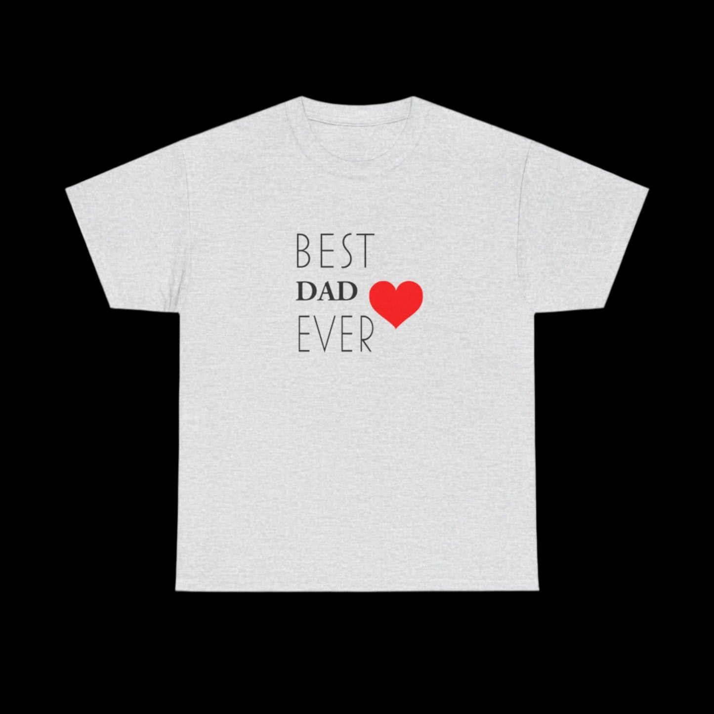Best Dad Ever Unisex Heavy Cotton Tee