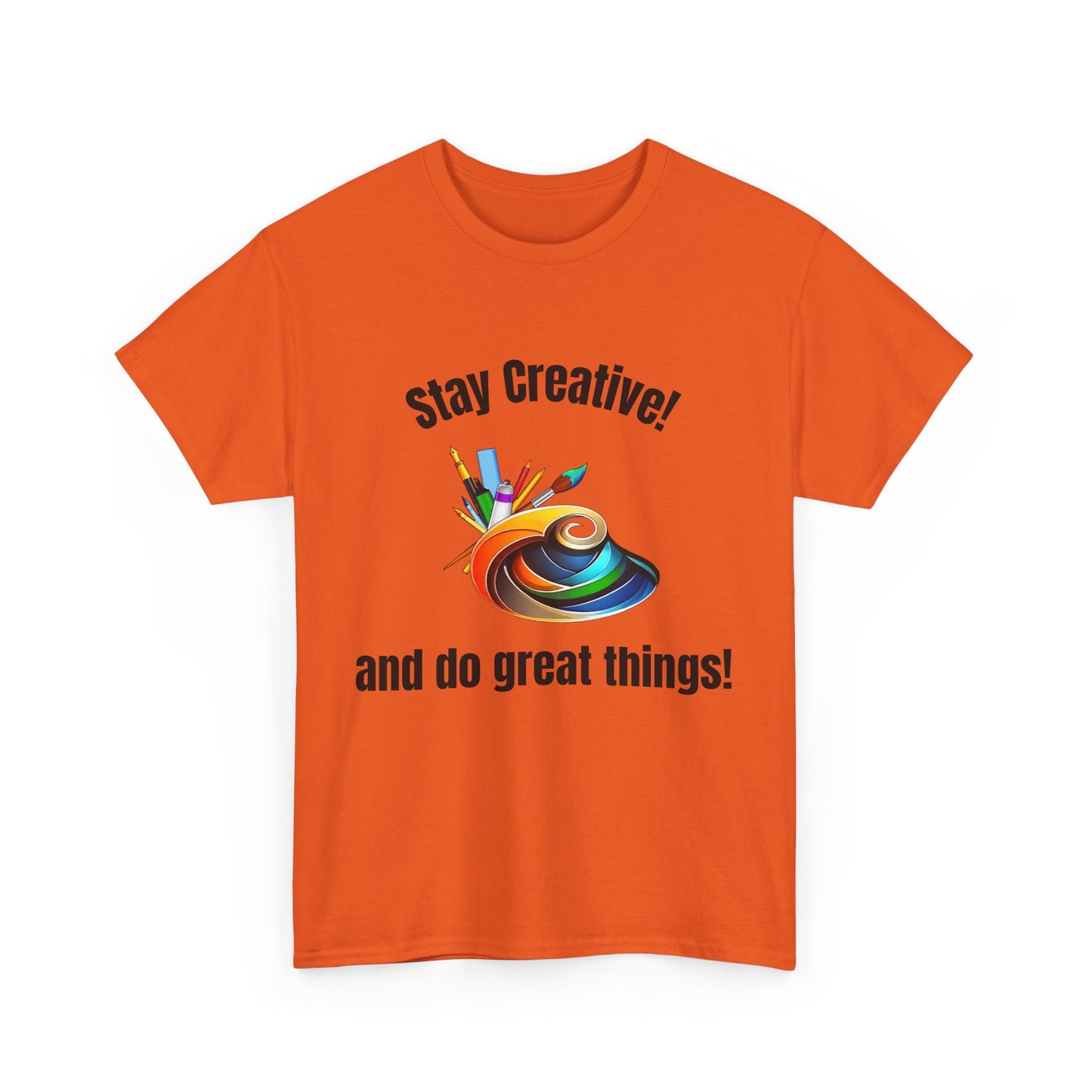 Stay Creative Unisex Heavy Cotton Tee - Inspirational Art Shirt