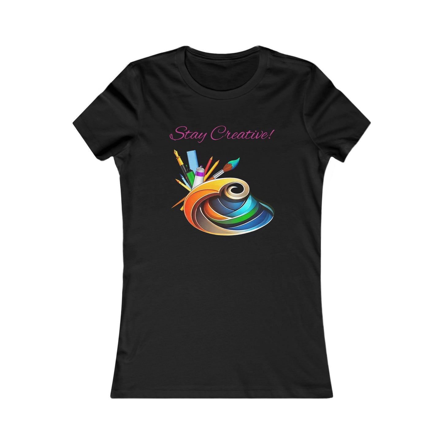 Stay Creative! Women's Favorite Tee - Inspiring Art T-Shirt for Artists and Crafters