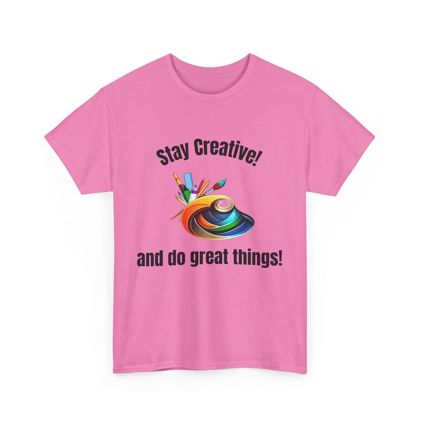 Stay Creative Unisex Heavy Cotton Tee - Inspirational Art Shirt