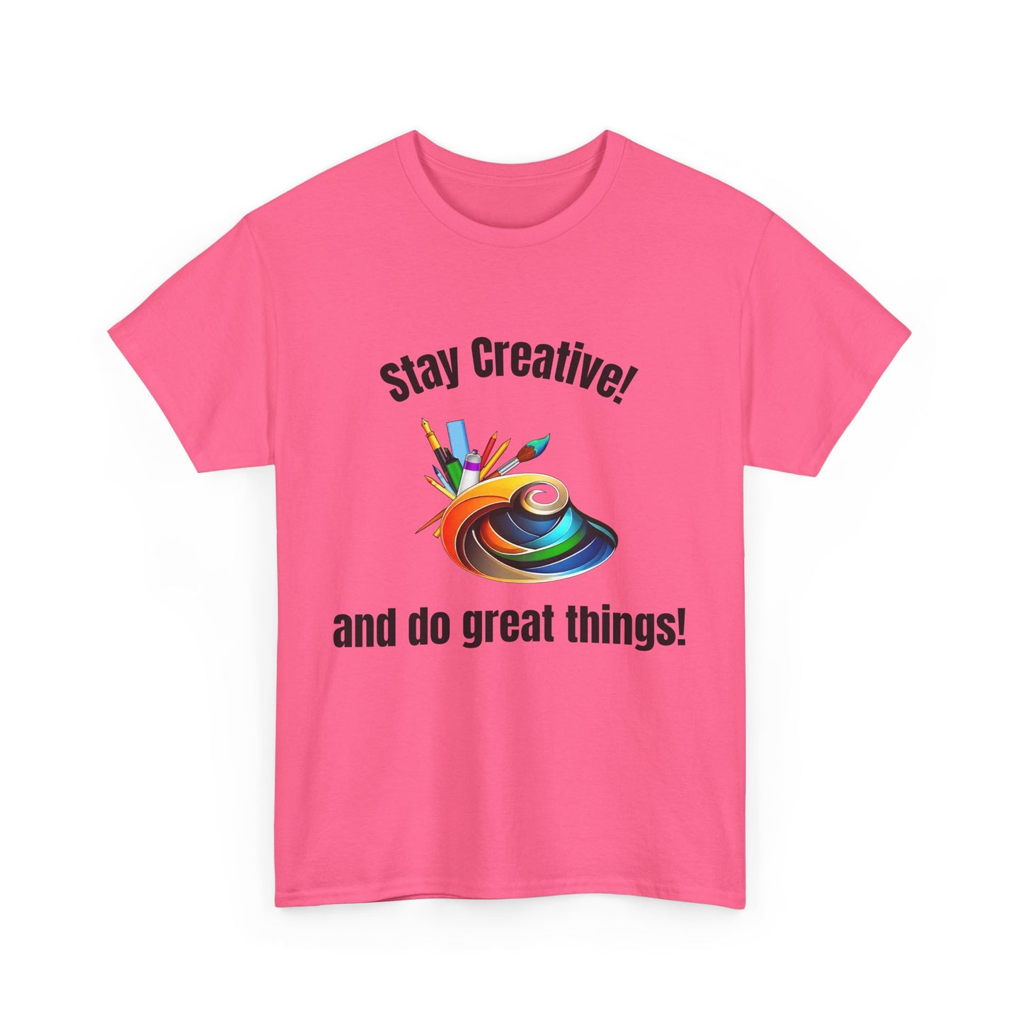 Stay Creative Unisex Heavy Cotton Tee - Inspirational Art Shirt