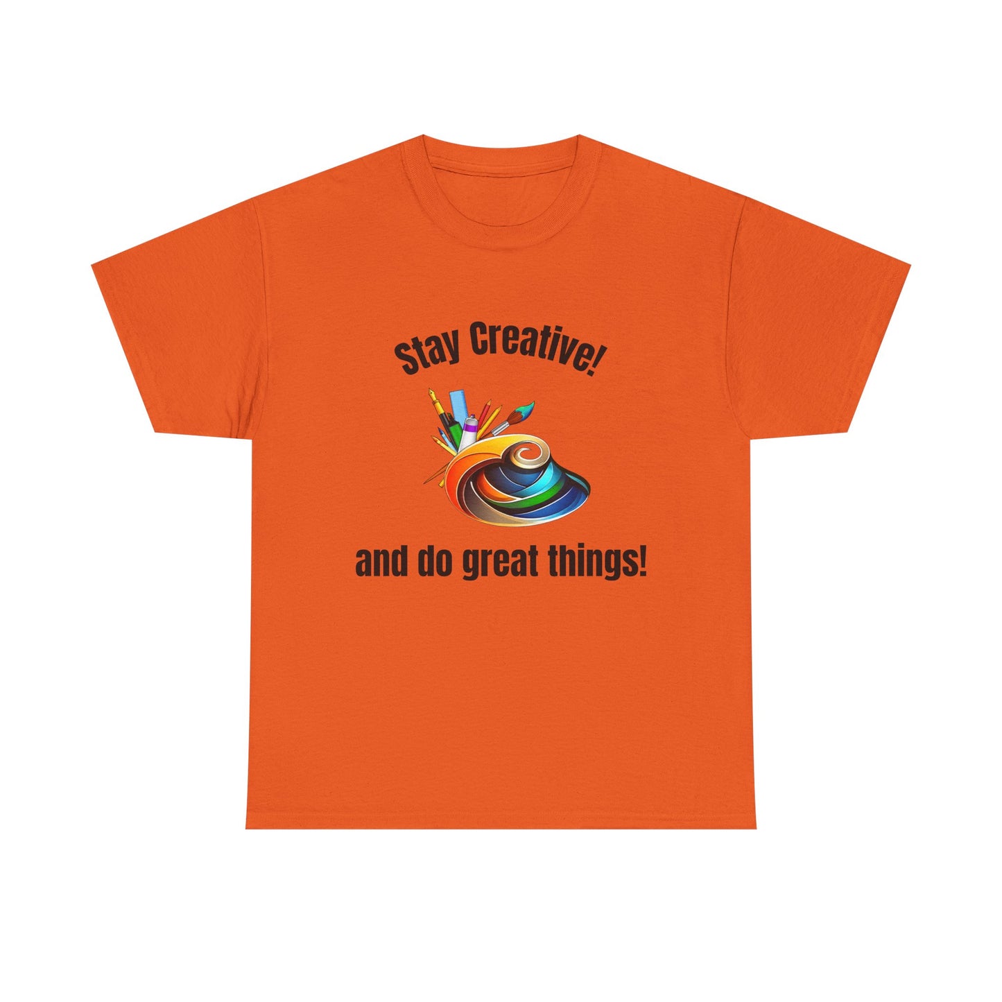 Stay Creative Unisex Heavy Cotton Tee - Inspirational Art Shirt