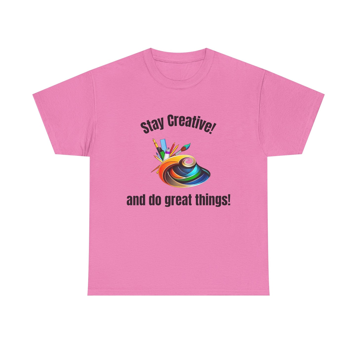 Stay Creative Unisex Heavy Cotton Tee - Inspirational Art Shirt
