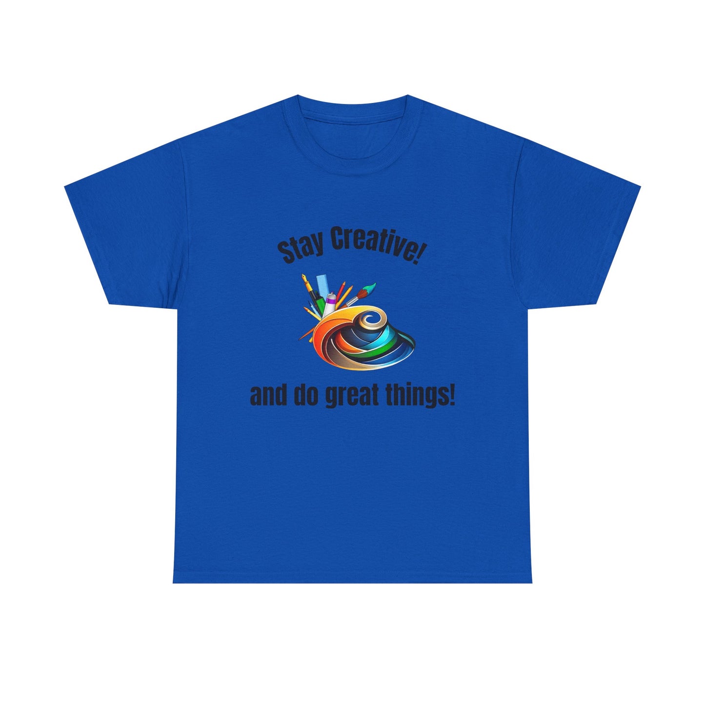 Stay Creative Unisex Heavy Cotton Tee - Inspirational Art Shirt